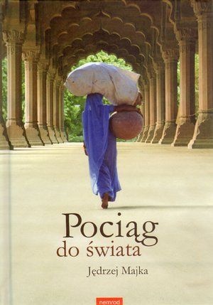 Okładka: Jędrzej Majka - Pociąg do świata