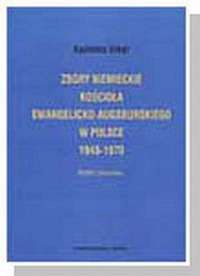 Okładka: Kazimierz Urban - Zbory niemieckie kościoła ewangelicko - augsburskiego w Polsce 1948 - 1970