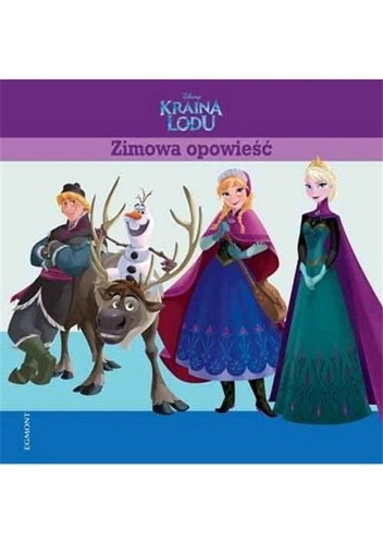 Okładka: Walt Disney - Kraina Lodu. Zimowa opowieść
