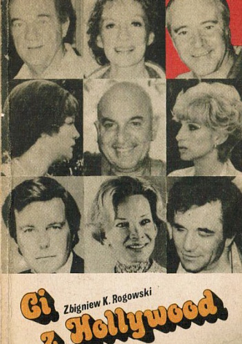 Okładka: Zbigniew Karol Rogowski - Ci z Hollywood