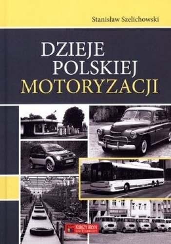 Okładka: Stanisław Szelichowski - Dzieje polskiej motoryzacji