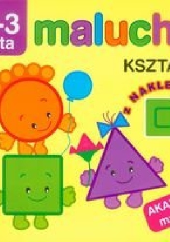 Okładka: Irma Pikiene - Kształty z naklejkami. Maluchy. Akademia malucha. 2-3 lata