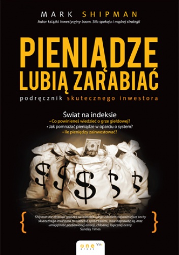 Okładka: Mark Shipman - Pieniądze lubią zarabiać. Podręcznik skutecznego inwestora