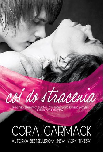 Okładka: Cora Carmack - Coś do stracenia