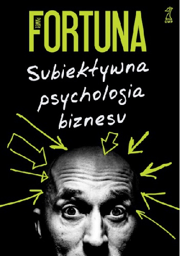 Okładka: Paweł Fortuna - Subiektywna psychologia biznesu