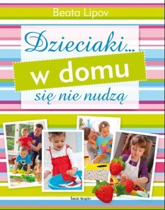 Okładka: Beata Lipov - Dzieciaki... w domu się nie nudzą