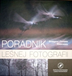 Okładka: Grzegorz Kłosowski - Poradnik leśnej fotografii