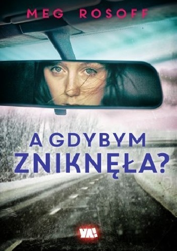 Okładka: Meg Rosoff - A gdybym zniknęła?