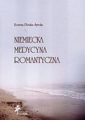 Okładka: Bożena Płonka-Syroka - Niemiecka medycyna romantyczna