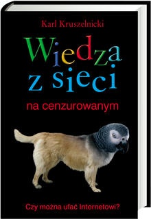 Okładka: Karl Kruszelnicki - Wiedza z sieci na cenzurowanym