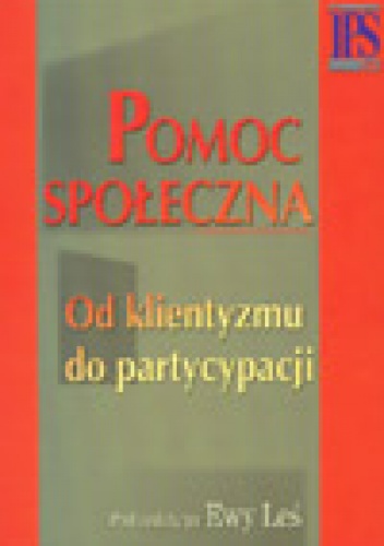 Okładka: Ewa Leś - Pomoc spoleczna. Od klientyzmu do partycypacji