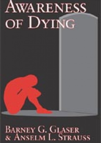 Okładka: Barney Glaser - Awareness of Dying