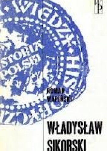 Okładka: Roman Wapiński - Władysław Sikorski