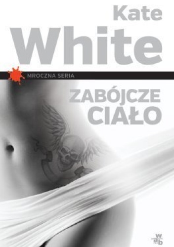 Okładka: Kate White - Zabójcze ciało