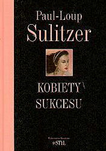 Okładka: Paul-Loup Sulitzer - Kobiety sukcesu