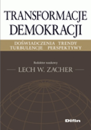Okładka: Lech W. Zacher - Transformacje demokracji. Doświadczenia, trendy, turbulencje, perspektywy