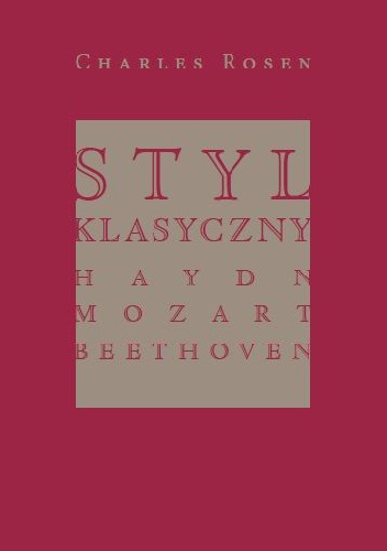 Okładka: Charles Rosen - Styl klasyczny. Haydn, Mozart, Beethoven