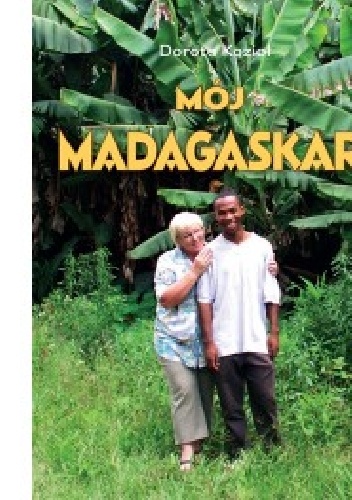 Dorota Kozioł - Mój Madagaskar