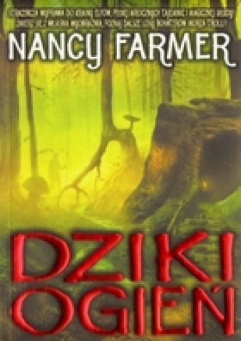 Okładka: Nancy Farmer - Dziki Ogień