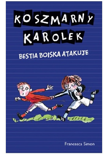 Okładka: Francesca Simon - Koszmarny Karolek. Bestia Boiska atakuje