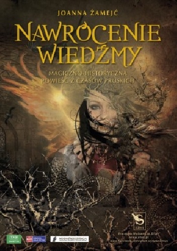Okładka: Joanna Żamejć - Nawrócenie wiedźmy. Magiczno-historyczna powieść z czasów pruskich