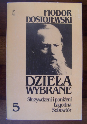 Okładka: Fiodor Dostojewski - Skrzywdzeni i poniżeni. Łagodna. Sobowtór