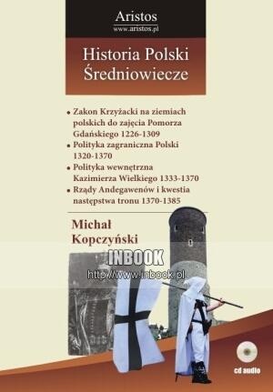 Okładka: Michał Kopczyński - Historia Polski: średniowiecze t. 22