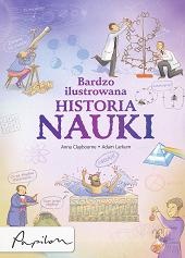 Okładka: Anna Claybourne - Bardzo ilustrowana historia nauki