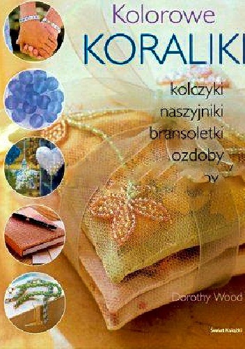 Okładka: Dorothy Wood - Kolorowe koraliki