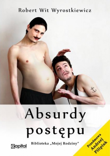 Okładka: Robert Wit Wyrostkiewicz - Absurdy postępu