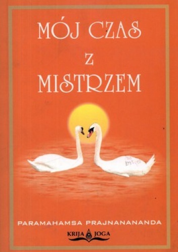 Okładka: Paramahamsa Prajnanananda - Mój czas z mistrzem