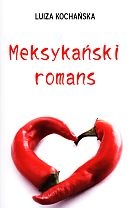 Okładka: Luiza Kochańska - Meksykański romans
