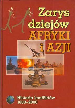 Okładka:  praca zbiorowa - Zarys dziejów Afryki i Azji : historia konfliktów 1869-2000
