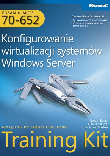 Okładka:  - Egzamin MCTS 70-652: Konfigurowanie wirtualizacji systemów Windows Server Training Kit