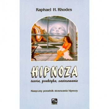 Okładka: Raphael H. Rhodes - Hipnoza - teoria, praktyka, zastosowanie