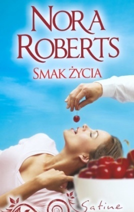 Okładka: Nora Roberts - Smak życia