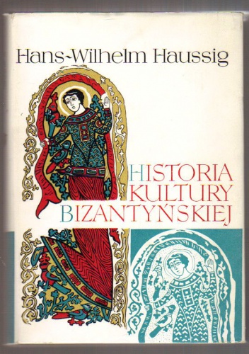 Okładka: Hans-Wilhelm Haussig - Historia Kultury Bizantyńskiej