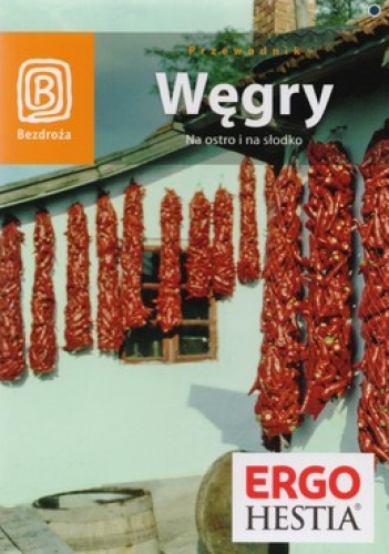 Okładka: Monika Chojnacka - Węgry. Na ostro i na słodko
