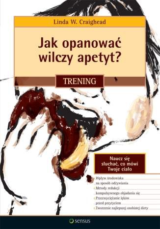 Okładka: Linda W. Craighead - Jak opanować wilczy apetyt? Trening