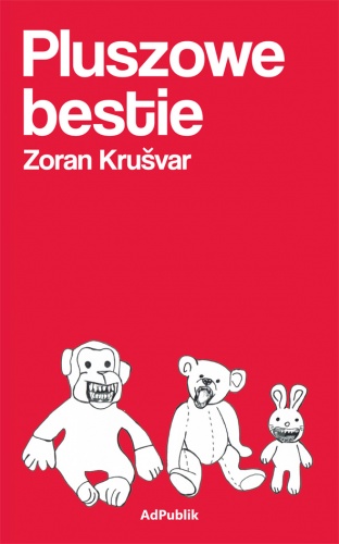Okładka: Zoran Krušvar - Pluszowe bestie
