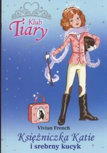 Okładka: Vivian French - Księżniczka Katie i srebrny kucyk