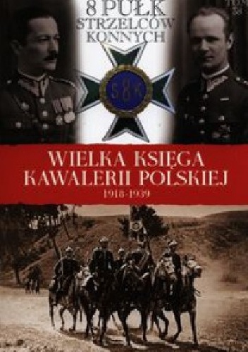 Okładka:  praca zbiorowa - 8 Pułk Strzelców Konnych