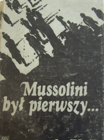 Okładka: Jerzy Wojciech Borejsza - Mussolini był pierwszy...