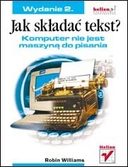 Okładka: Robin Williams - Jak składać tekst? Komputer nie jest maszyną do pisania. Wydanie 2