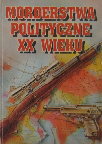 Okładka: Dariusz Łyżnik - Morderstwa polityczne XX wieku