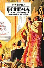 Okładka: Dan Franck - Bohema. Życie paryskiej cyganerii na początku XX wieku