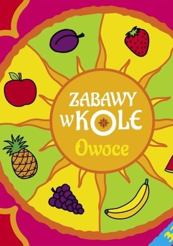 Okładka: Krystyna Bardos - Owoce. Zabawy w kole.