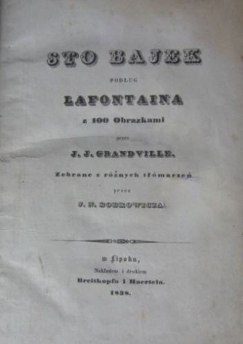 Okładka: Jean de La Fontaine - Sto bajek podług Lafontaina z 100 obrazkami przez J.J.Grandville
