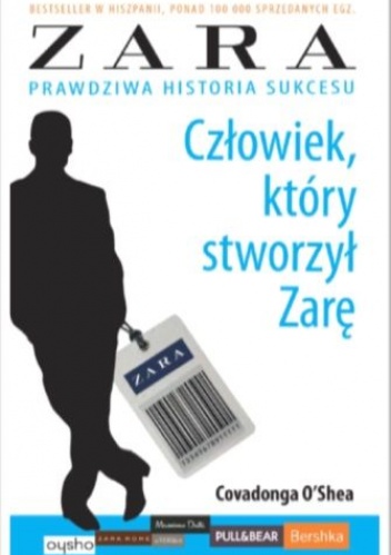 Okładka: Covadonga O'Shea - Człowiek, który stworzył Zarę