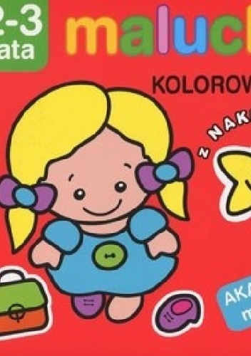 Okładka: Irma Pikiene - Maluchy. Kolorowanka z naklejkami. Akademia malucha 2-3 lata